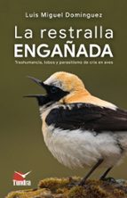 RESTRALLA ENGAÑADA, LA, de LUIS MIGUEL DOMINGUEZ MENCIA | portada del libro