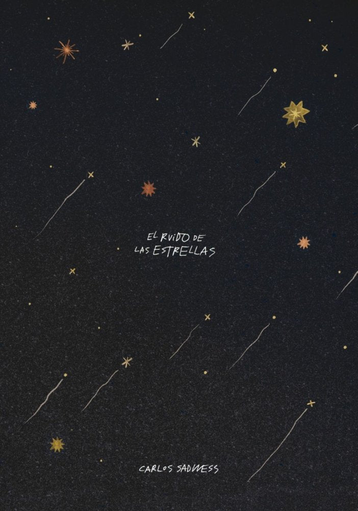 EL RUIDO DE LAS ESTRELLAS, de CARLOS SADNESS | portada del libro