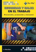 SEGURIDAD Y SALUD EN EL TRABAJO. PREVENCION, PROTECCION Y BIENESTAR, de Elsa Rubio Duce | portada del libro