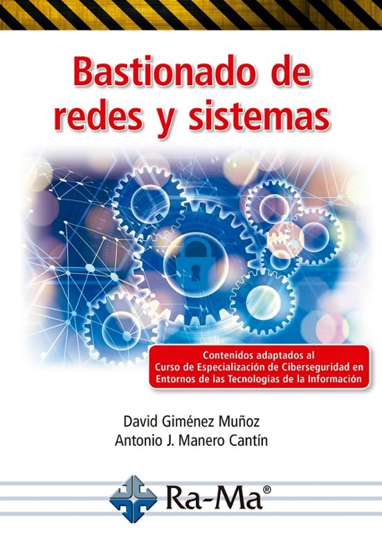 BASTIONADO DE REDES Y SISTEMAS, de DAVID GIMENEZ MUÑOZ | portada del libro