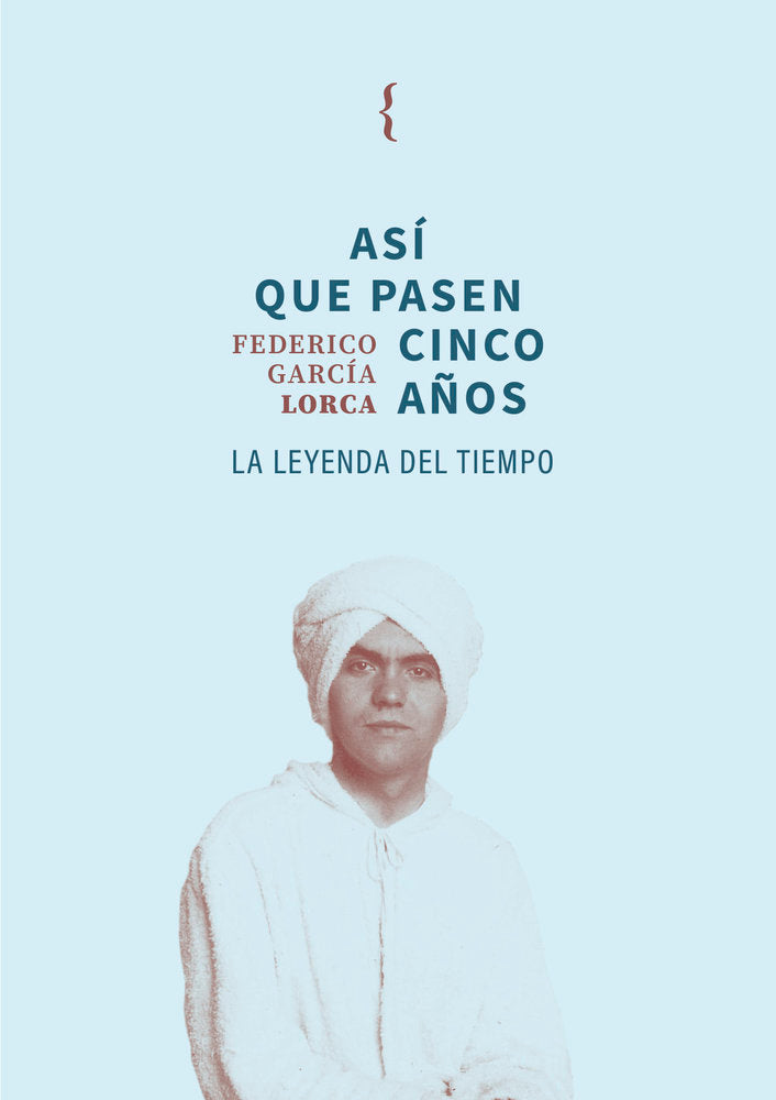 Así que pasen cinco años, de , García Lorca, Federico | portada del libro