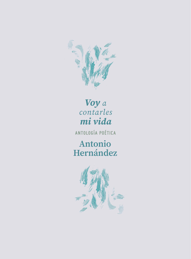 Voy a contarles mi vida, de , Hernández, Antonio | portada del libro