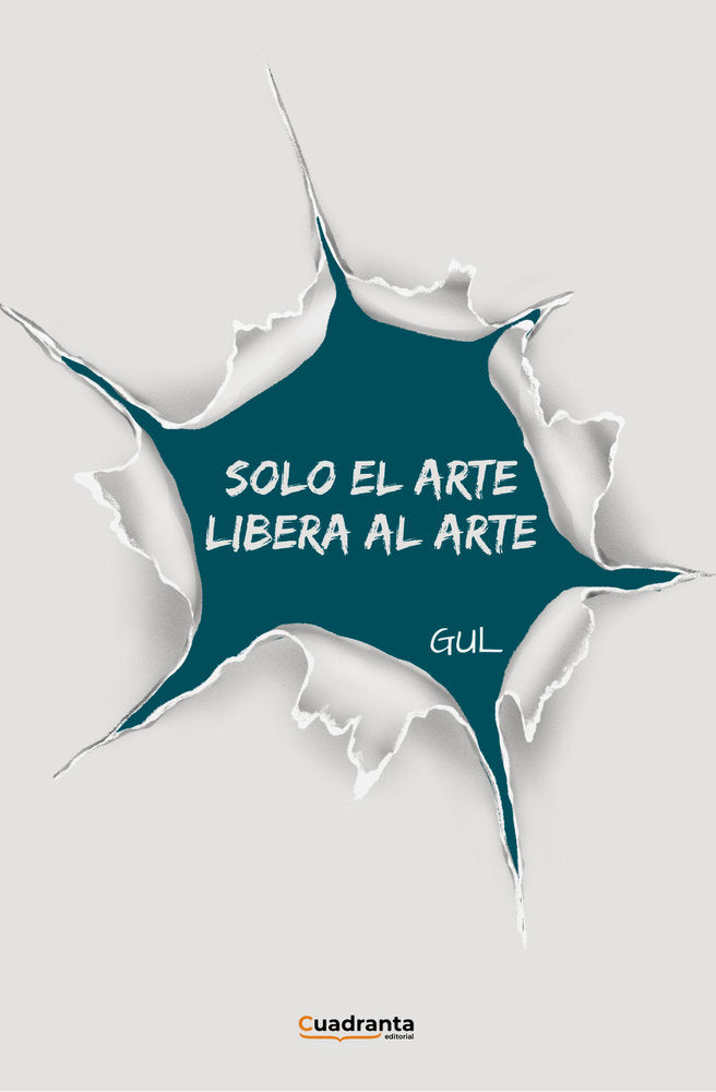 Solo el arte libera al arte, de , Gul | portada del libro