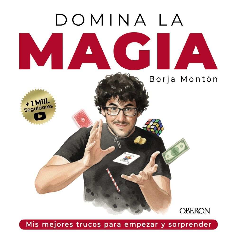 DOMINA LA MAGIA LOS MEJORES TRUCOS PARA SORPRENDER, de MONTON RODRIGUEZ, BORJA | portada del libro