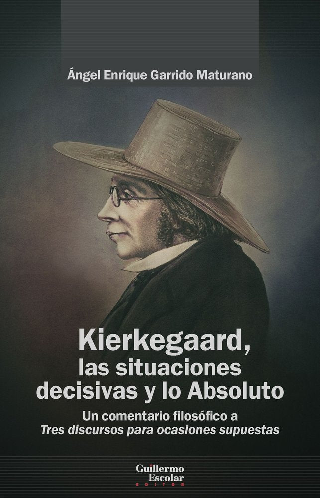 KIERKEGAARD, LAS SITUACIONES DECISIVAS Y LO ABSOLUTO, de GARRIDO MATURANO, ANGEL ENRIQUE | portada del libro