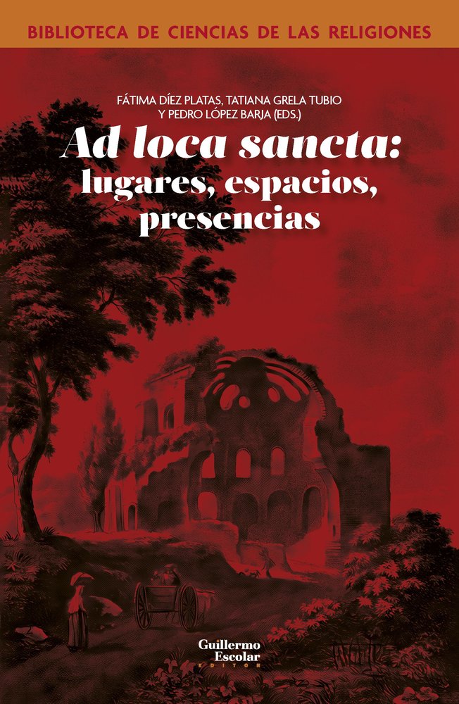 AD LOCA SANCTA: LUGARES, ESPACIOS, PRESENCIAS, de VARIOS AUTORES | portada del libro