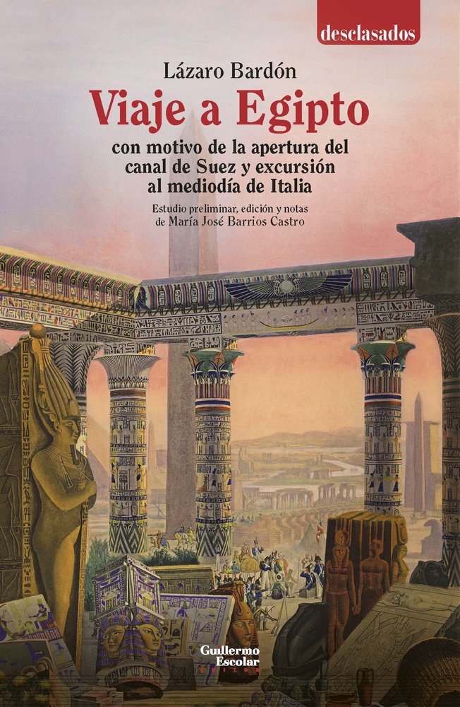 VIAJE A EGIPTO CON MOTIVO DE LA APERTURA DEL CANAL DE SUEZ Y EXCURSION AL MEDIOD, de BARDON, LAZARO | portada del libro