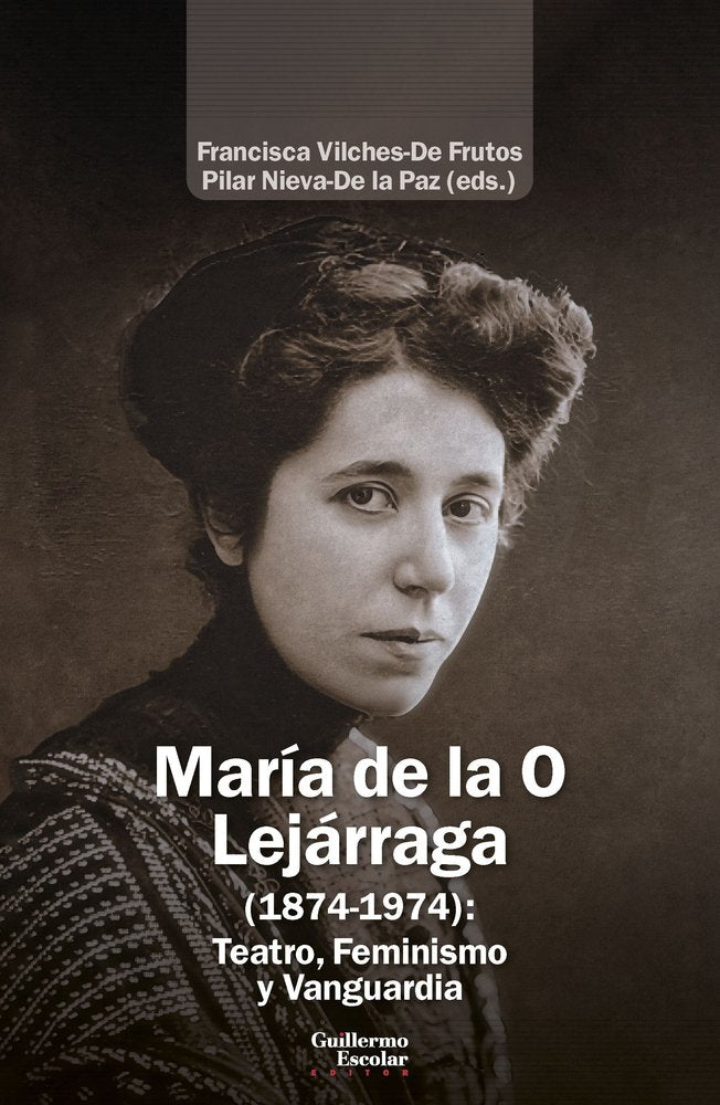 MARIA DE LA O LEJARRAGA (1874-1974): TEATRO, FEMINISMO Y VANGUARDIA | portada del libro