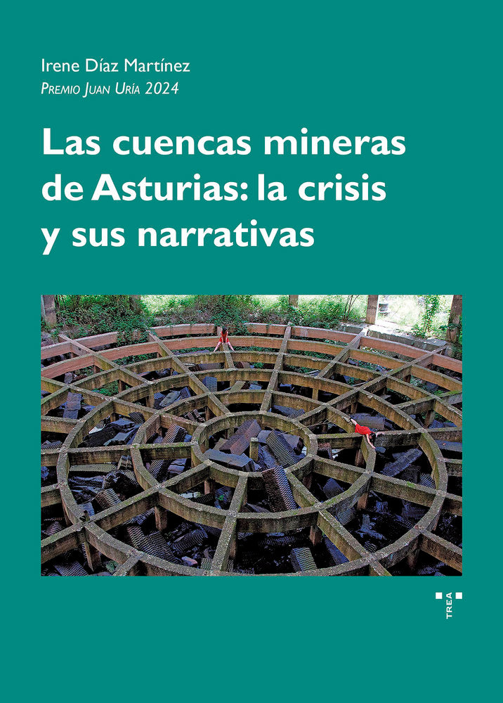 LAS CUENCAS MINERAS DE ASTURIAS: LA CRISIS Y SUS NARRATIVAS, de Díaz Martínez, Irene | portada del libro