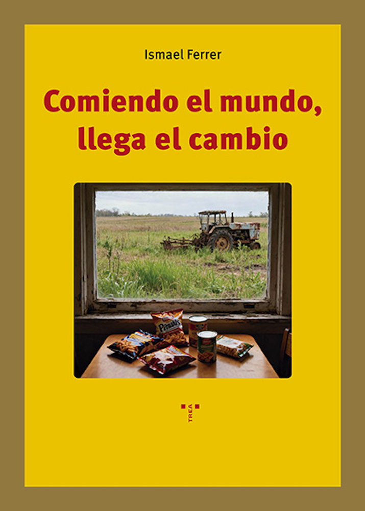 COMIENDO EL MUNDO, LLEGA EL CAMBIO, de Ferrer, Ismael | portada del libro