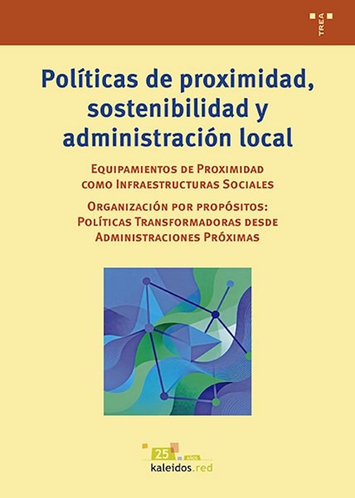 POLÍTICAS DE PROXIMIDAD, SOSTENIBILIDAD Y ADMINISTRACIÓN LOC, de Kaleidos, Fundación | portada del libro