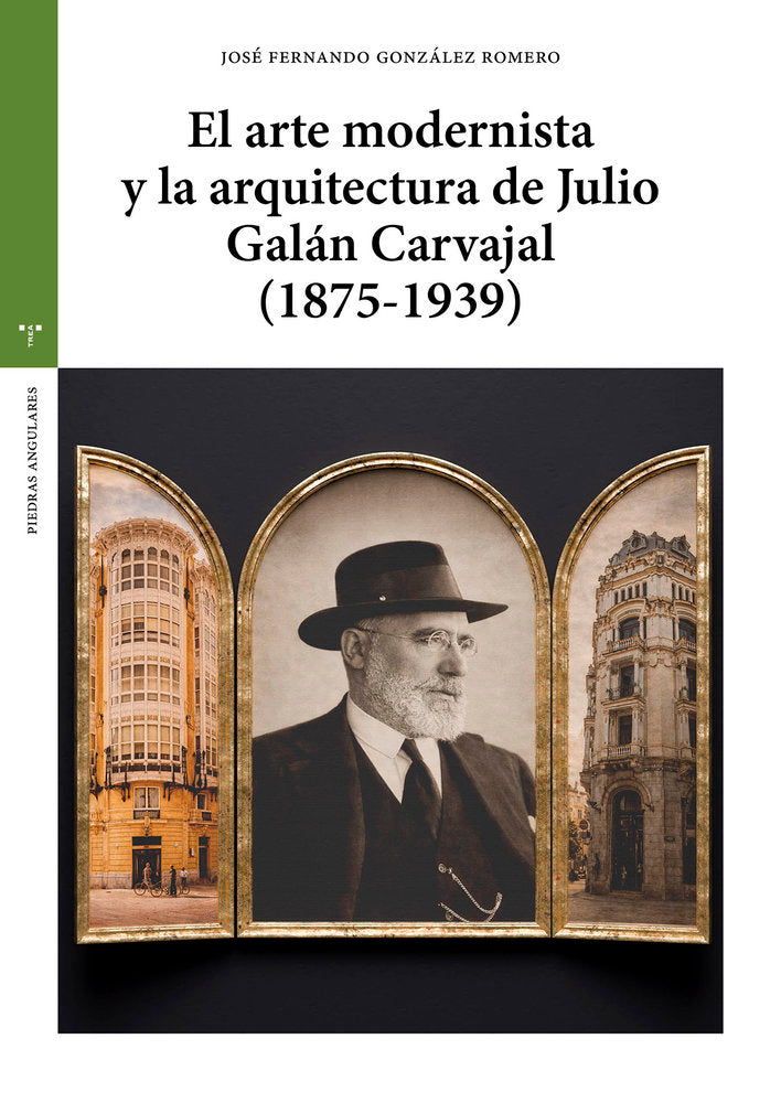EL ARTE MODERNISTA Y LA ARQUITECTURA DE JULIO GALÁN, de González Romero, José Fernando | portada del libro