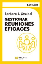 GESTIONAR REUNIONES EFICACES (SOFT SKILLS), de BARBARA J. STREIBEL | portada del libro