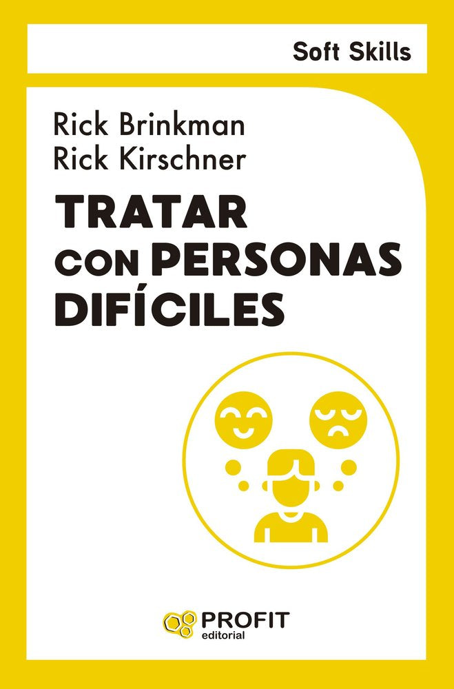 TRATAR CON PERSONAS DIFÍCILES (SOFT SKILLS), de BRINKMAN | portada del libro