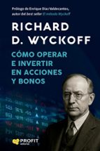 CÓMO OPERAR E INVERTIR EN ACCIONES Y BONOS, de RICHARD WYCKOFF | portada del libro