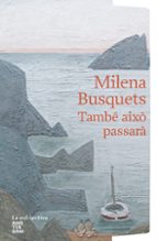 TAMBE AIXO PASSARA, de Milena Busquets | portada del libro