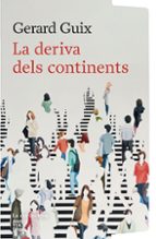 LA DERIVA DELS CONTINENTS, de GERARD GUIX BADOSA | portada del libro