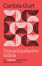UNA ANIQUILACION FAILLIDA, de Carlota Gurt | portada del libro