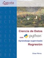 CIENCIA DE DATOS CON PYTHON APRENDIZAJE SUPERVISADO, de César Pérez López | portada del libro