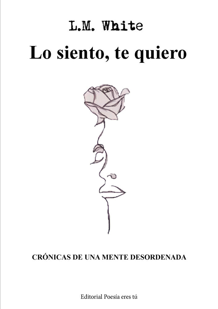 LO SIENTO, TE QUIERO, de White, L.M. | portada del libro