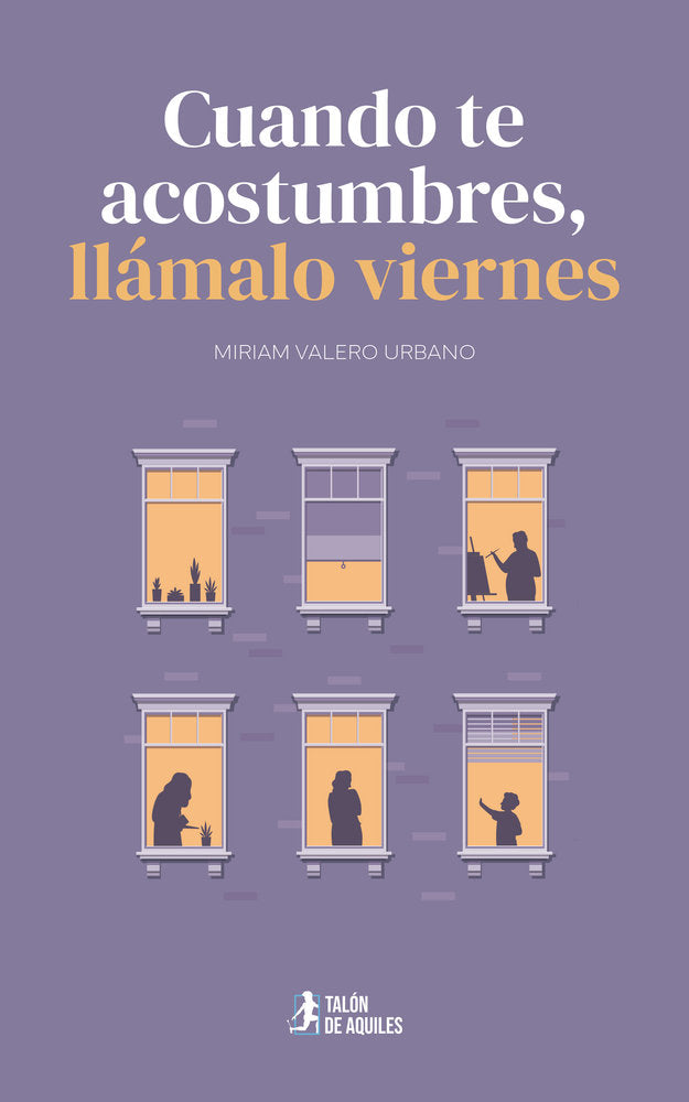 Cuando te acostumbres, llámalo viernes, de , Valero Urbano, Miriam | portada del libro