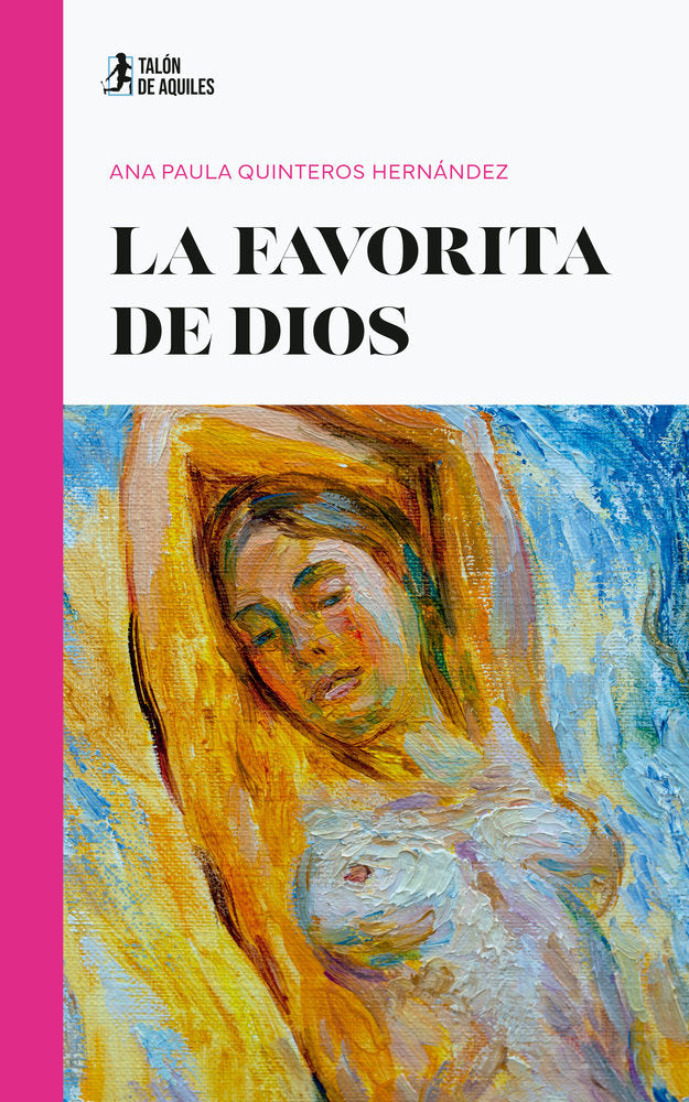 La favorita de Dios, de , Quinteros Hernández, Ana Paula | portada del libro