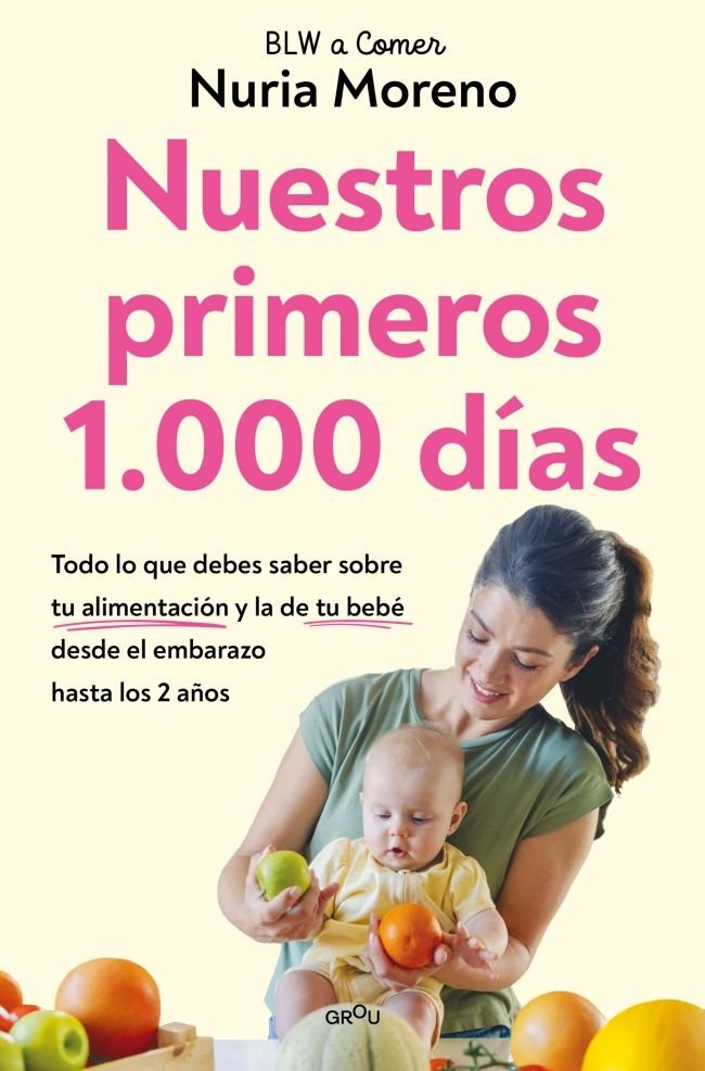 NUESTROS PRIMEROS 1.000 DIAS, de NURIA MORENO | portada del libro