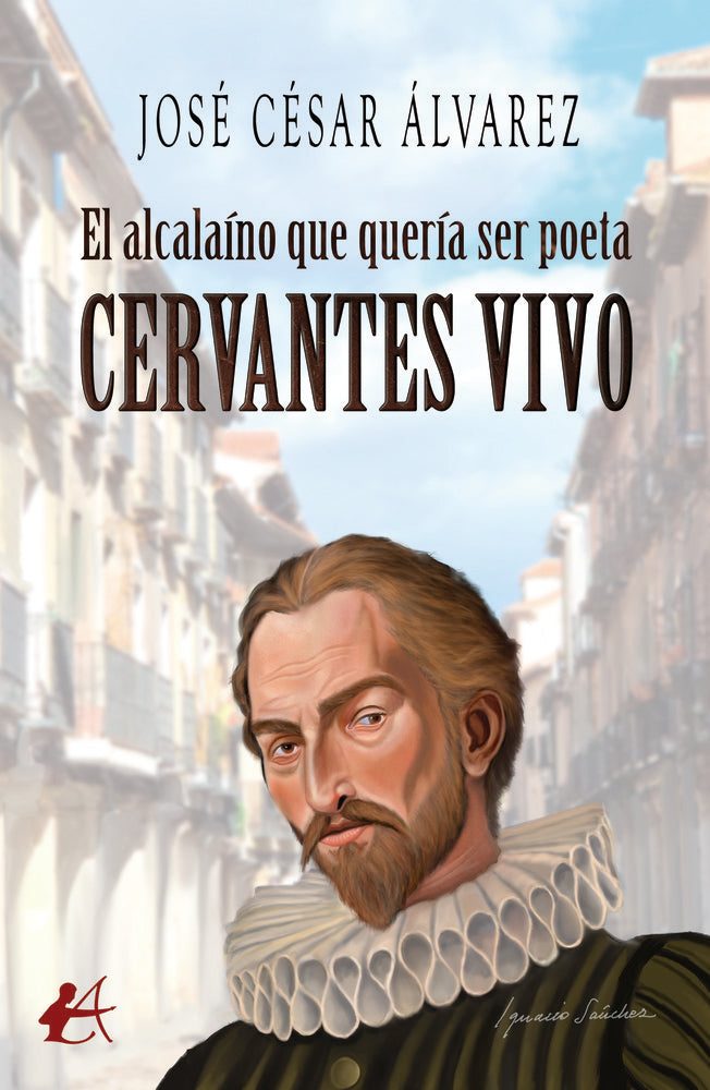 Cervantes vivo, de César Álvarez, José | portada del libro