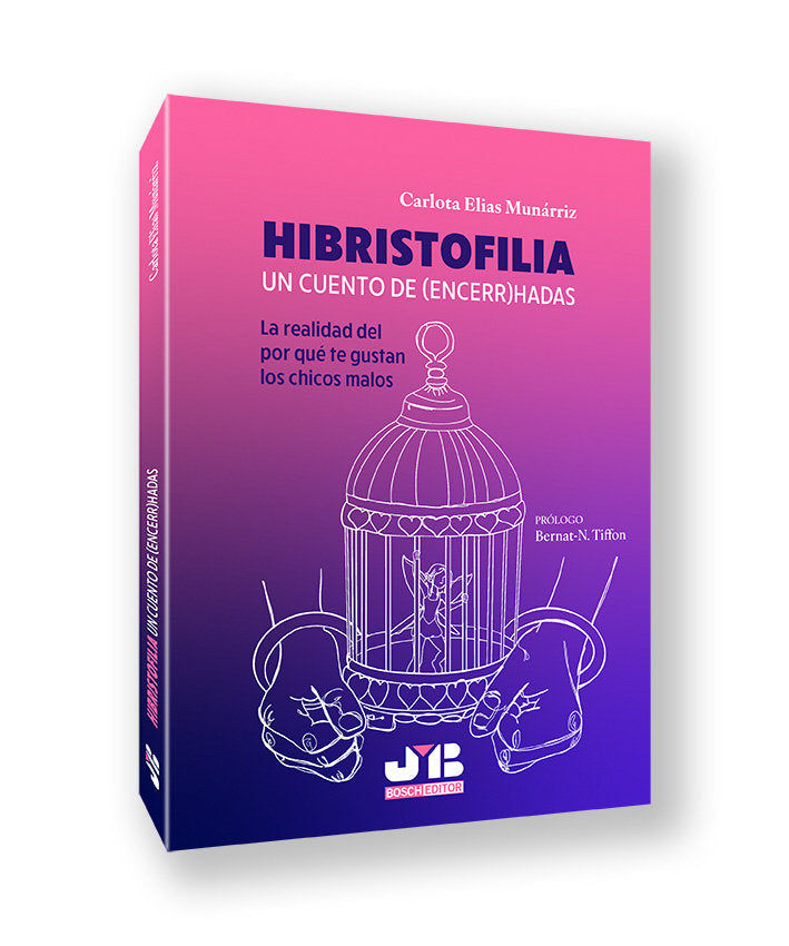 HIBRISTOFILIA. UN CUENTO DE (ENCERR)HADAS, de ELIAS MUNARRIZ, CARLOTA | portada del libro