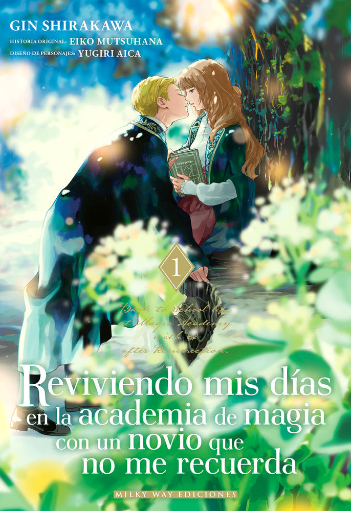 REVIVIENDO MIS DÍAS EN LA ACADEMIA DE MAGIA CON UN NOVIO 1, de Mutsuhana, Eiko | portada del libro