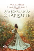 UNA SONRISA PARA CHARLOTTE, de Noa Alférez | portada del libro