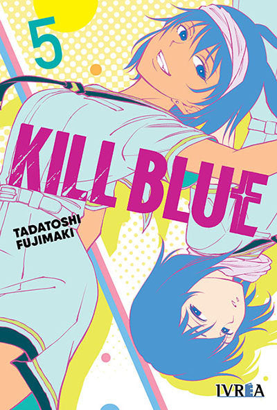 KILL BLUE 05, de TADATOSHI FUJIMAKI | portada del libro