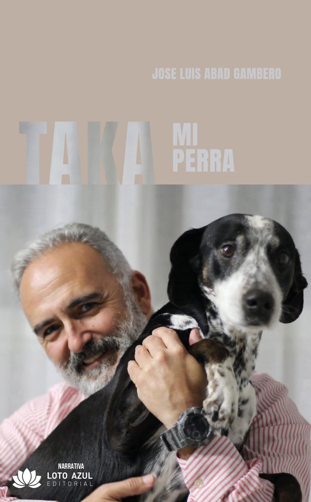 Taka, mi perra, de Abad Gambero, Jose Luis | portada del libro
