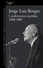 Conferencias reunidas: 1960-1985, de Jorge Luis Borges | portada del libro