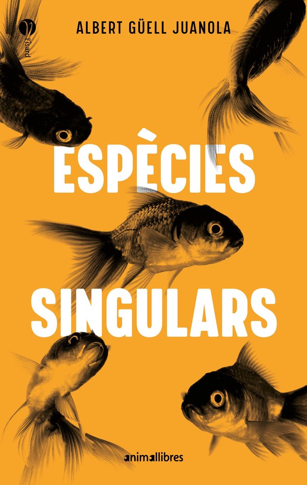 Especies singulars, de ALBERT GÜELL I JUANOLA | portada del libro