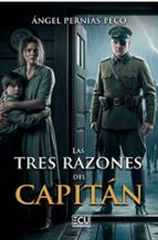 LAS TRES RAZONES DEL CAPITAN, de ANGEL PERNIAS PECO | portada del libro
