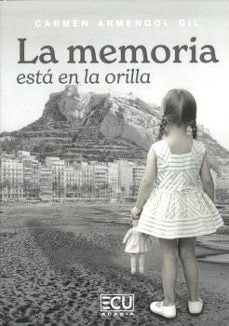 LA MEMORIA ESTA EN LA ORILLA, de ARMENGOL GIL | portada del libro