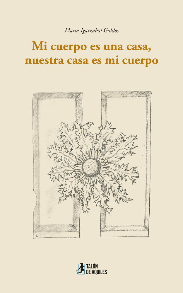 Mi cuerpo es una casa, nuestra casa es mi cuerpo, de , Igarzábal Galdós, Marta | portada del libro
