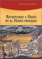 REVISITANDO A SISIFO EN EL HADES PROCESAL, de Francisco Ramos Méndez | portada del libro