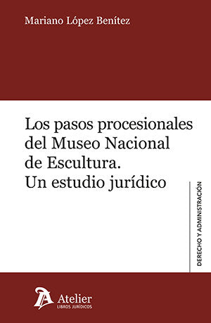LOS PASOS PROCESIONALES DEL MUSEO NACIONAL DE ESCULTURA UN, de MARIANO LOPEZ BENITEZ | portada del libro