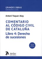 COMENTARIO AL CODIGO CIVIL DE CATALUÑA LIBRO 4 2ª ED SUCECI, de Antoni Vaquer Aloy | portada del libro