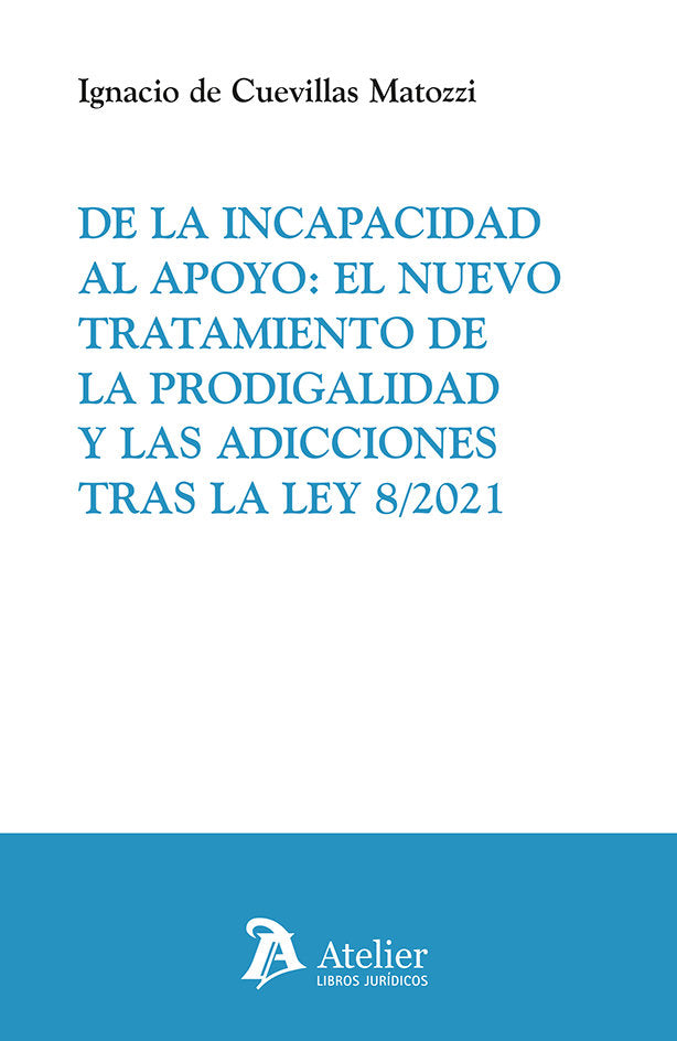 DE LA INCAPACIDAD AL APOYO EL NUEVO TRATAMIENTO DE LA PRODI, de IGNACIO DE CUEVILLAS MATOZZI | portada del libro