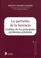 LA PARTICION DE LA HERENCIA ANALISIS DE LOS PRINCIPALES PRO, de Belén Casado Casado | portada del libro