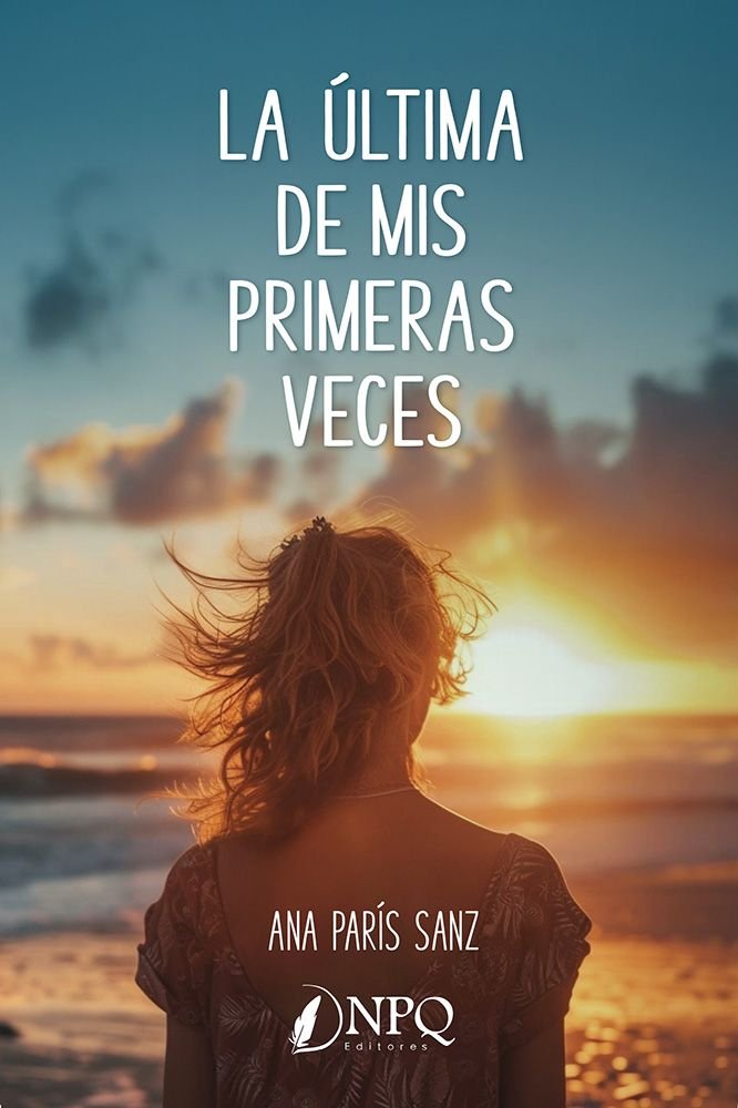 LA ULTIMA DE MIS PRIMERAS VECES, de ANA PARIS SANZ | portada del libro