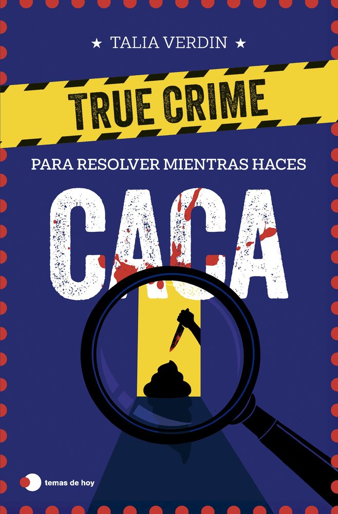 TRUE CRIME PARA RESOLVER MIENTRAS HACES CACA, de VERDIN, TALIA | portada del libro
