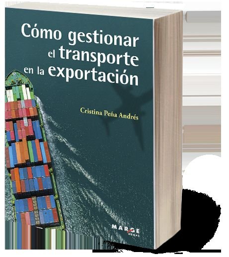 COMO GESTIONAR EL TRANSPORTE EN LA EXPORTACION, de CRISTINA PEÑA ANDRES | portada del libro