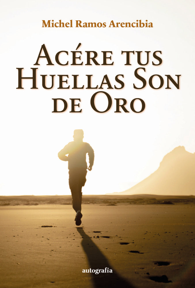 Acére tus huellas son de oro, de Ramos Arencibia, Michelle | portada del libro