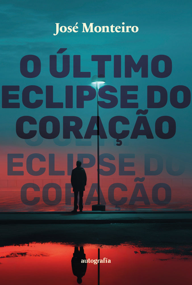O último eclipse do coração, de Monteiro, José | portada del libro