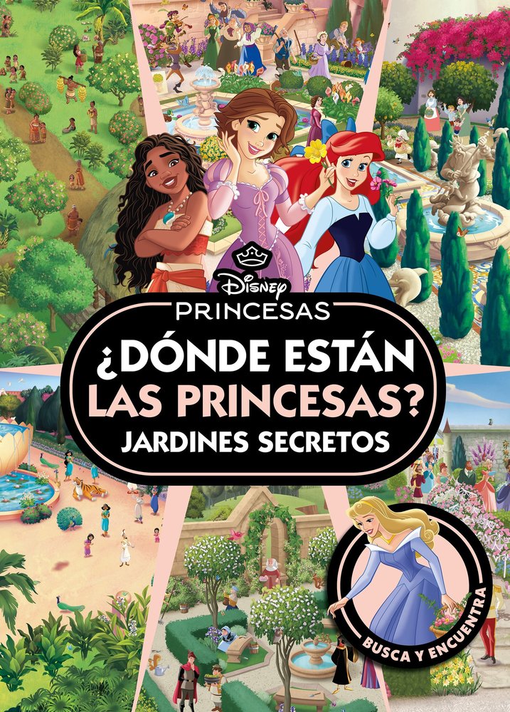 PRINCESAS DONDE ESTAN LAS PRINCESAS JARDINES SECRETOS, de DISNEY | portada del libro