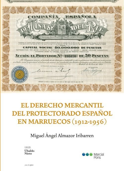 DERECHO MERCANTIL DEL PROTECTORADO ESPAÑOL DE MARRUECOS (1912-1956), de MIGUEL ANGEL, ALMAZOR IRIBARREN | portada del libro
